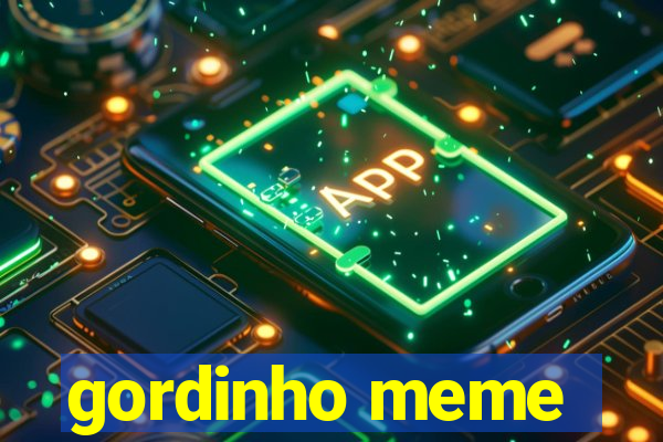 gordinho meme